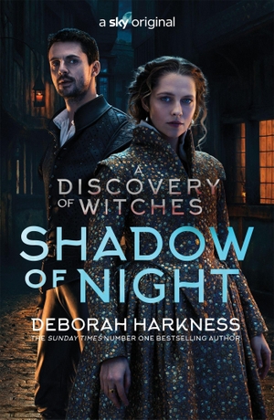 Harkness, Deborah. Shadow of Night - the book behind Season 2 of major Sky TV series A Discovery of Witches (All Souls 2). Headline Publishing Group, 2020.