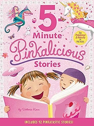 Kann, Victoria. Pinkalicious - 5-Minute Pinkalicious Stories : Includes 12 Pinkatastic Stories!. Thomas Nelson, 2018.