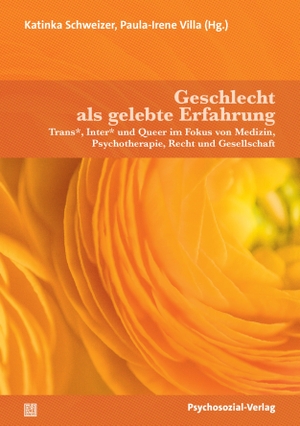 Schweizer, Katinka / Paula-Irene Villa (Hrsg.). Geschlecht als gelebte Erfahrung - Trans*, Inter* und Queer im Fokus von Medizin, Psychotherapie, Recht und Gesellschaft. Psychosozial Verlag GbR, 2026.