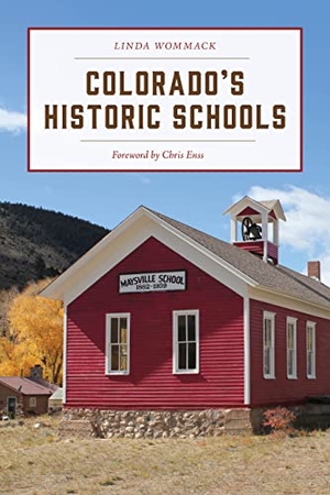 Wommack, Linda. Colorado's Historic Schools. Two Dot Books, 2022.