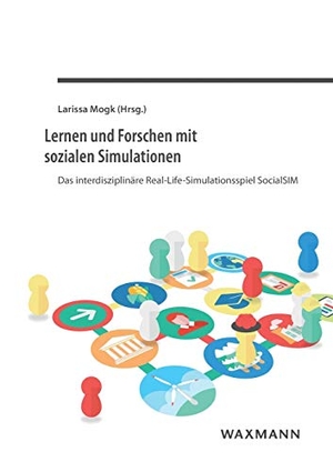 Mogk, Larissa (Hrsg.). Lernen und Forschen mit sozialen Simulationen - Das interdisziplinäre Real-Life-Simulationsspiel SocialSIM. Waxmann Verlag, 2019.