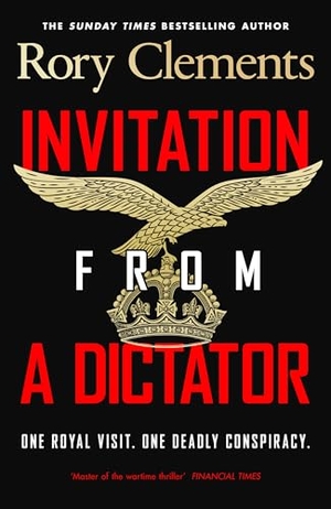 Clements, Rory. Invitation from a Dictator. Penguin Books Ltd, 2026.