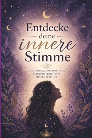 Ashwood, Leonie. Entdecke deine innere Stimme - Dein Journal für Intuition, Selbstreflexion und innere Klarheit - Selbstfindung, Achtsamkeit, Selbstvertrauen und persönliche Entwicklung. Papierfresserchens MTM-Ve, 2026.
