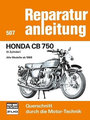Honda CB 750 - 4 Zylinder, alleModelle ab 1969  //  Reprint der 1. Auflage 1977. Bucheli Verlags AG, 2016.