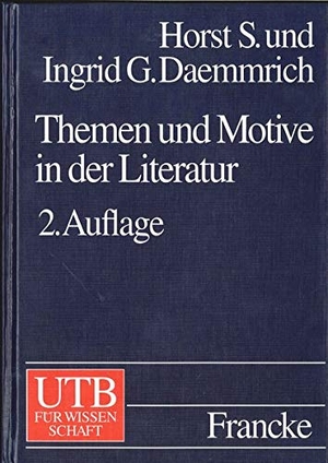 Daemmrich, Horst S. / Ingrid Daemmrich. Themen und Motive in der Literatur - Ein Handbuch. UTB GmbH, 1995.