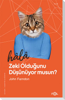 Hala Zeki Oldugunu Düsünüyor musun