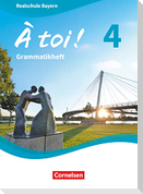 À toi ! Band 4 - Bayern - Grammatikheft