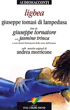 Tomasi Di Lampedusa, Giuseppe. Lighea letto da Giuseppe Tornatore con Jasmine Trinca. Audiolibro. CD Audio. Full Color Sound, 2017.