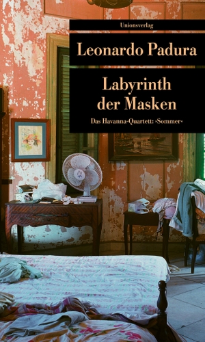 Padura, Leonardo. Labyrinth der Masken - Das Havanna-Quartett: "Sommer". Unionsverlag, 2006.