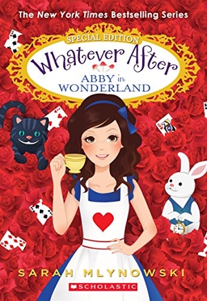 Mlynowski, Sarah. Abby in Wonderland (Whatever After Special Edition). Scholastic Inc., 2018.