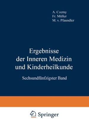 Pfaundler, M. V. / A. Schittenhelm. Ergebnisse der Inneren Medizin und Kinderheilkunde - Sechsundfünfzigster Band. Springer Berlin Heidelberg, 1939.