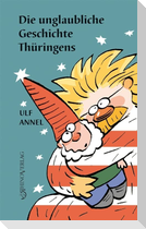 Die unglaubliche Geschichte Thüringens