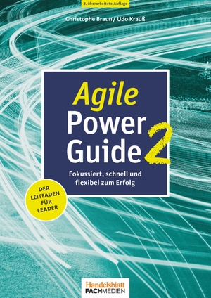 Braun, Christophe / Udo Krauß. Agile Power Guide 2 - Fokussiert, schnell und flexibel zum Erfolg. Fachmedien Otto Schmidt, 2021.