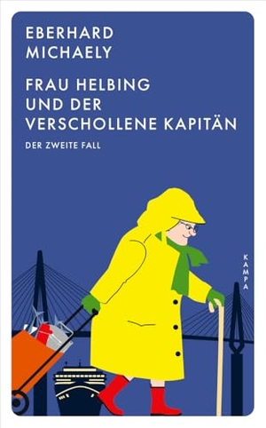 Michaely, Eberhard. Frau Helbing und der verschollene Kapitän - Der zweite Fall. Kampa Verlag, 2024.