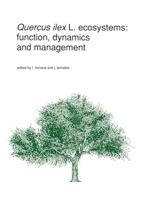 Terradas, J. / F. Romane (Hrsg.). Quercus ilex L. ecosystems: function, dynamics and management. Springer Netherlands, 2010.