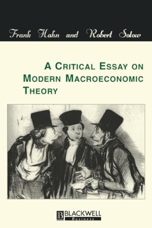 Hahn / Solow. Critical Essay on Modern Macroeconomic. John Wiley & Sons, 1998.