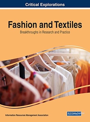 Management Association, Information Reso (Hrsg.). Fashion and Textiles - Breakthroughs in Research and Practice. Business Science Reference, 2017.