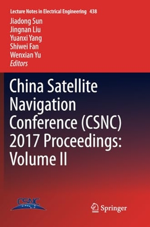Sun, Jiadong / Jingnan Liu et al (Hrsg.). China Satellite Navigation Conference (CSNC) 2017 Proceedings: Volume II. Springer Nature Singapore, 2018.