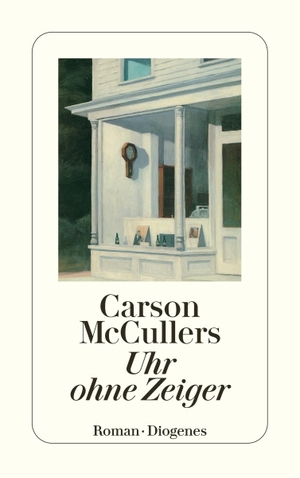 McCullers, Carson. Uhr ohne Zeiger. Diogenes Verlag AG, 2012.