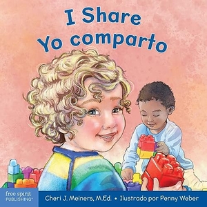 Meiners, Cheri J. I Share / Yo Comparto - A Book about Being Kind and Generous/Un Libro Sobre Ser Amable Y Generoso. Free Spirit Publishing, 2021.