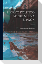 Ensayo Político Sobre Nueva España; Volume 1