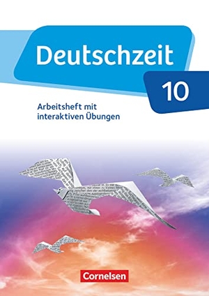 Gross, Renate / Jaap, Franziska et al. Deutschzeit - Allgemeine Ausgabe. 10. Schuljahr - Arbeitsheft mit interaktiven Übungen auf scook.de - Mit Lösungen. Cornelsen Verlag GmbH, 2020.