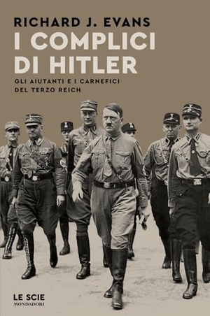 Evans, Richard J.. I complici di Hitler. Gli aiutanti e i carnefici del Terzo Reich. Mondadori, 2026.