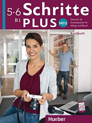 Hilpert, Silke / Kerner, Marion et al. Schritte plus Neu 5+6 B1 Kursbuch - Deutsch als Zweitsprache für Alltag und Beruf. Hueber Verlag GmbH, 2018.