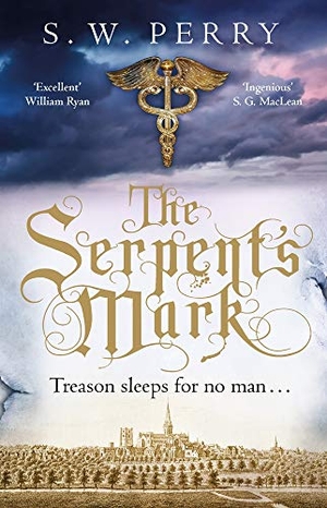 Perry, S. W.. The Serpent's Mark - The compulsive mystery of treason and lies from the bestselling historical crime series, perfect for fans of S J Parris and Shardlake. Atlantic Publishing Group, 2019.