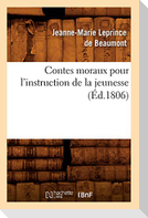Contes moraux pour l'instruction de la jeunesse, (Éd.1806)