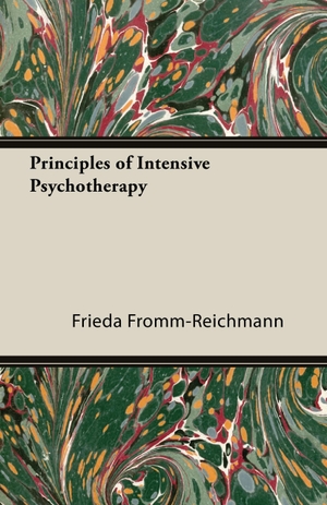 Fromm-Reichmann, Frieda. Principles of Intensive Psychotherapy. Read & Co. Children's, 2011.