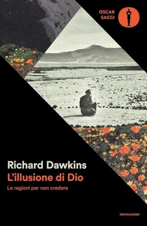 Dawkins, Richard. L' illusione di Dio. Le ragioni per non credere. Mondadori, 2024.