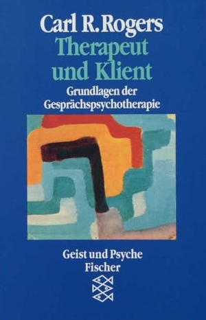 Rogers, Carl R.. Therapeut und Klient - Grundlagen der Gesprächspsychotherapie. FISCHER Taschenbuch, 2000.