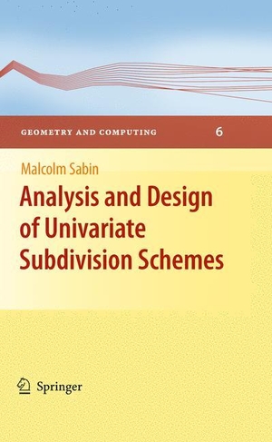 Sabin, Malcolm. Analysis and Design of Univariate Subdivision Schemes. Springer Berlin Heidelberg, 2012.