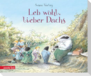 Leb wohl, lieber Dachs