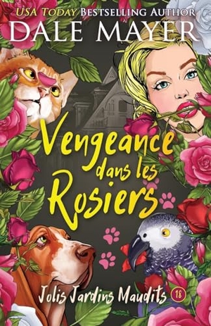 Mayer, Dale. Vengeance dans les rosiers. Valley Publishing Ltd., 2023.
