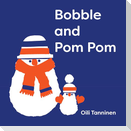 Bobble and Pom Pom