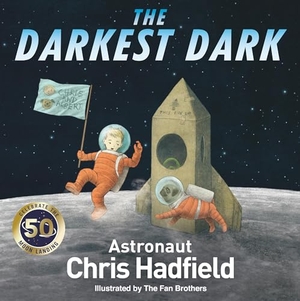 Hadfield, Chris. The Darkest Dark. Grand Central Publishing, 2016.