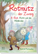Rotmütz der Zwerg (Bd. 5): Hotti und die Waldkinder