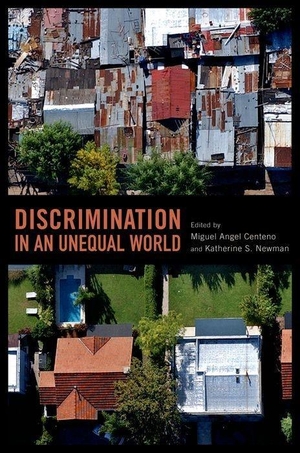 Centeno, Miguel Angel / Katherine S Newman (Hrsg.). Discrimination in an Unequal World. Oxford University Press, USA, 2010.