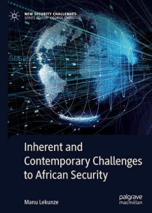 Lekunze, Manu. Inherent and Contemporary Challenges to African Security. Springer International Publishing, 2019.