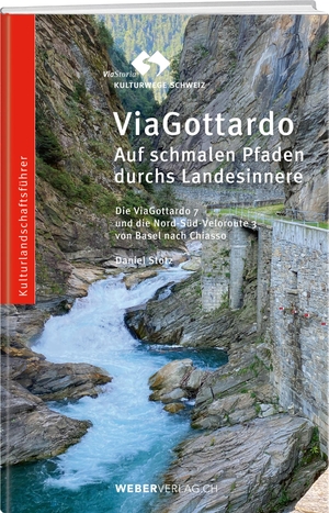 Stotz, Daniel. ViaGottardo - Auf schmalen Pfaden durchs Landesinnere. Weber Verlag, 2024.