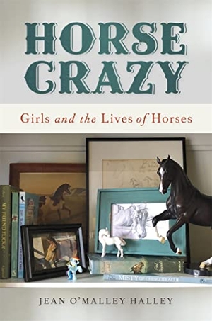 Halley. Horse Crazy - Girls and the Lives of Horses. University of Georgia Press, 2019.