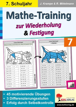 Krampe, Jörg / Rolf Mittelmann. Mathe-Training zur Wiederholung und Festigung / Klasse 7 - 45 motivierende Rechenbeispiele in 3 Differenzierungsstufen. Kohl Verlag, 2023.