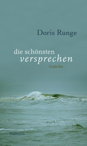 Runge, Doris. die schönsten versprechen - Gedichte. Wallstein Verlag GmbH, 2022.