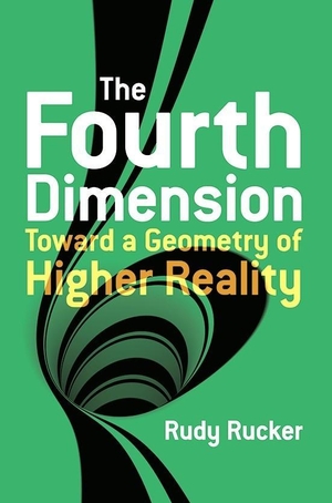 Rucker, Rudy. The Fourth Dimension: Toward a Geometry of Higher Reality. Dover Publications Inc., 2014.