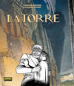 Schuiten, François / Benoît Peeters. Las ciudades oscuras, La Torre. Norma Editorial, S.A., 2015.