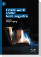Fictional Worlds and the Moral Imagination