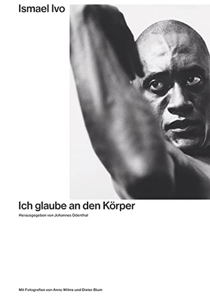 Odenthal, Johannes (Hrsg.). Ismael Ivo. Ich glaube an den Körper. Spector Books, 2022.