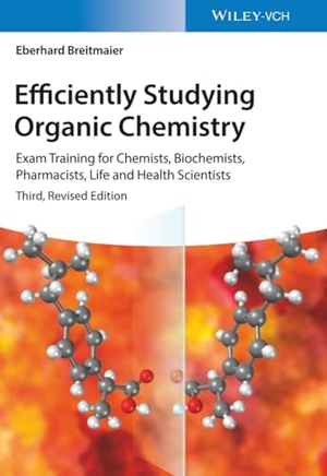 Breitmaier, Eberhard. Efficiently Studying Organic Chemistry - Exam Training for Chemists, Biochemists, Pharmacists, Life and Health Scientists. Wiley-VCH GmbH, 2022.